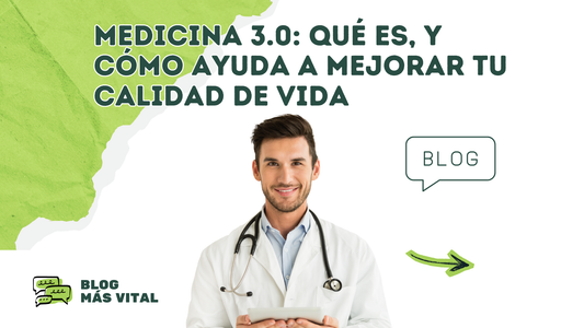 Medicina 3.0: qué es y cómo aplicarla para mejorar tu calidad de vida